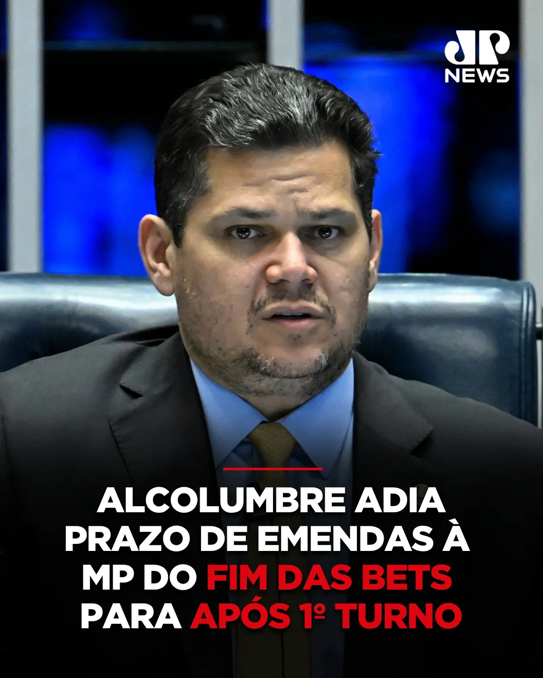 Alcolumbre adia prazo de emendas à MP do fim das bets para após o 1° turno