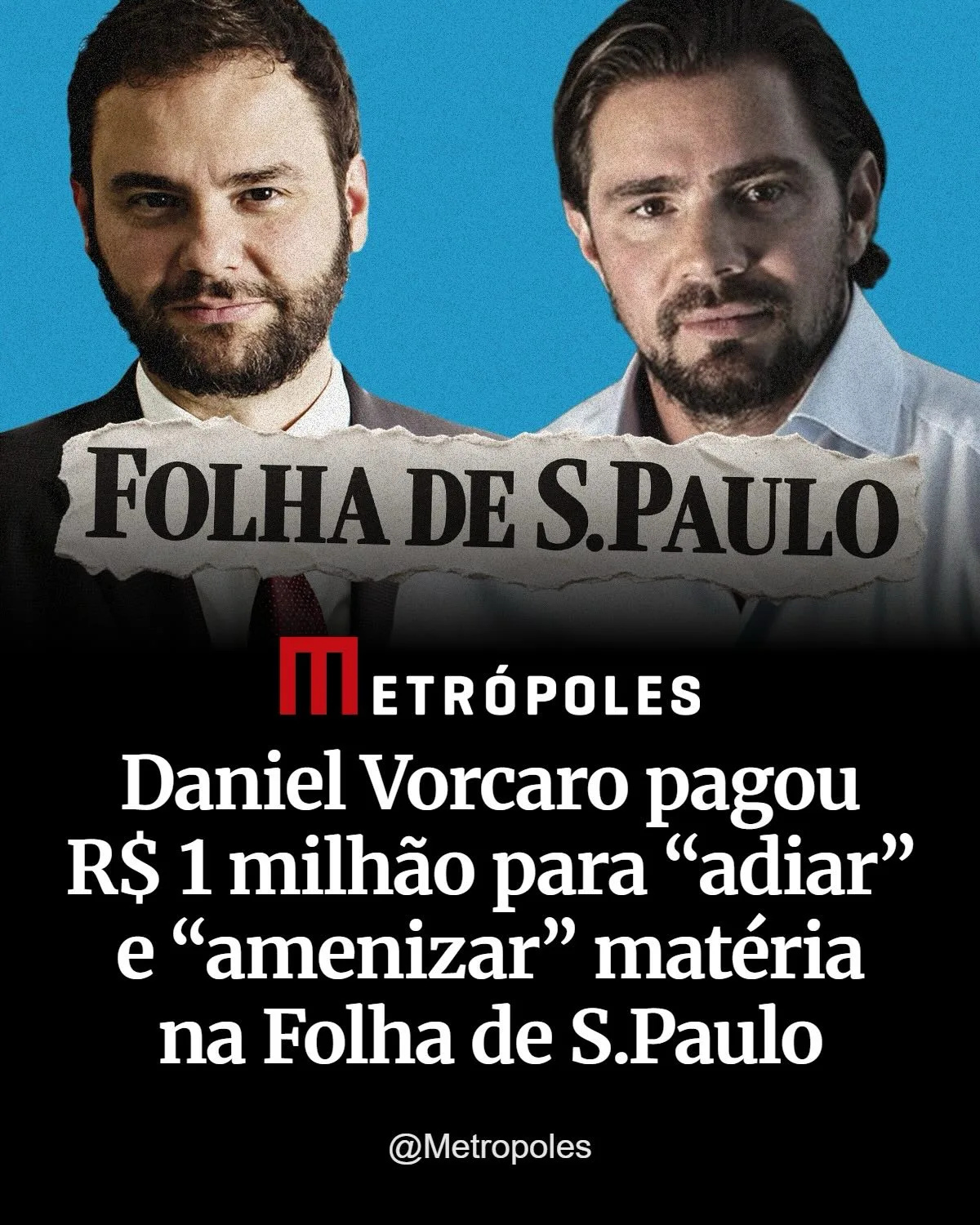 Daniel Vorcaro pagou R$ 1 milhão para "adiar" e "amenizar" matéria na Folha de S. Paulo