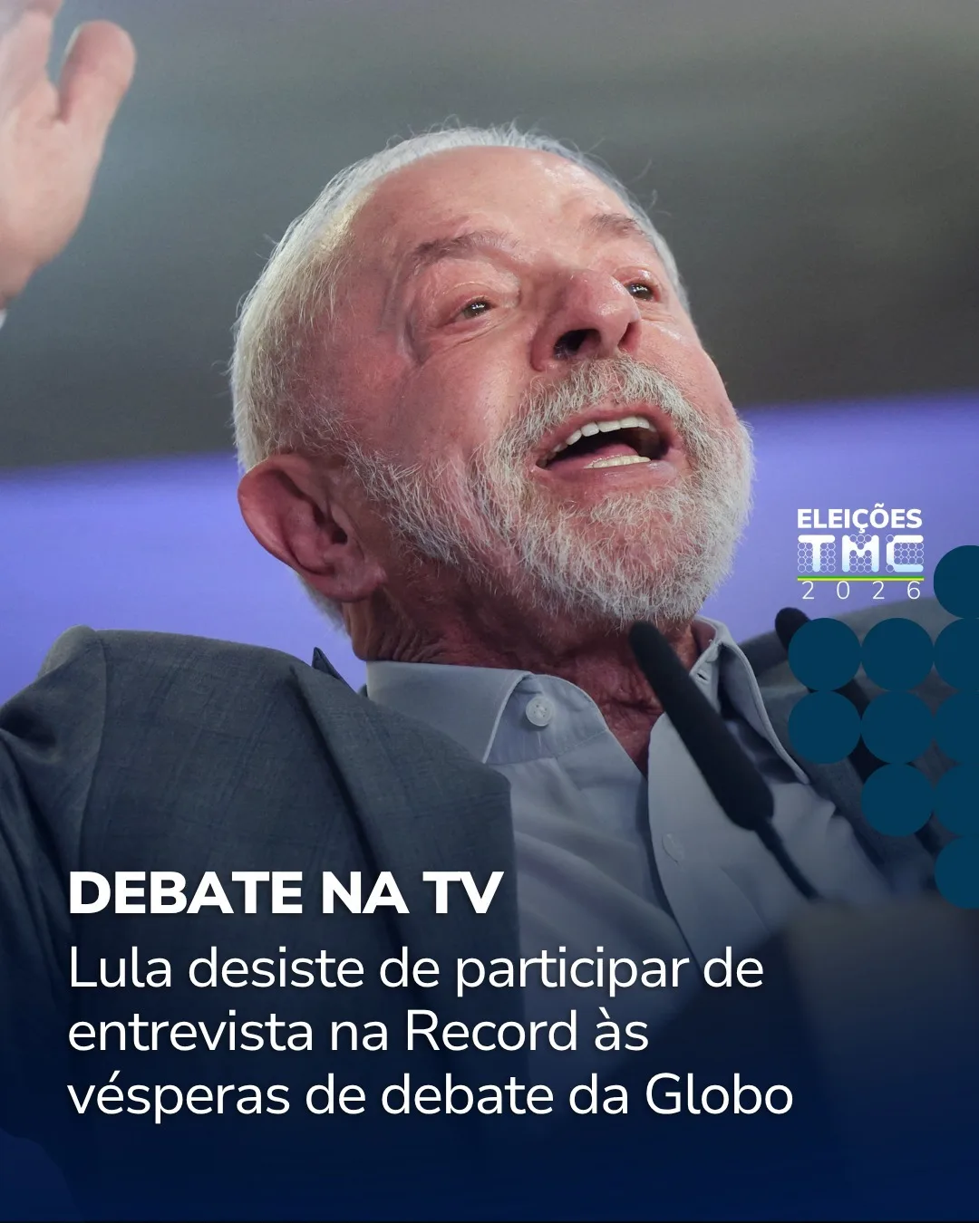 DEBATE NA TV  Lula desiste de participar de entrevista na Record às vésperas de debate da Globo