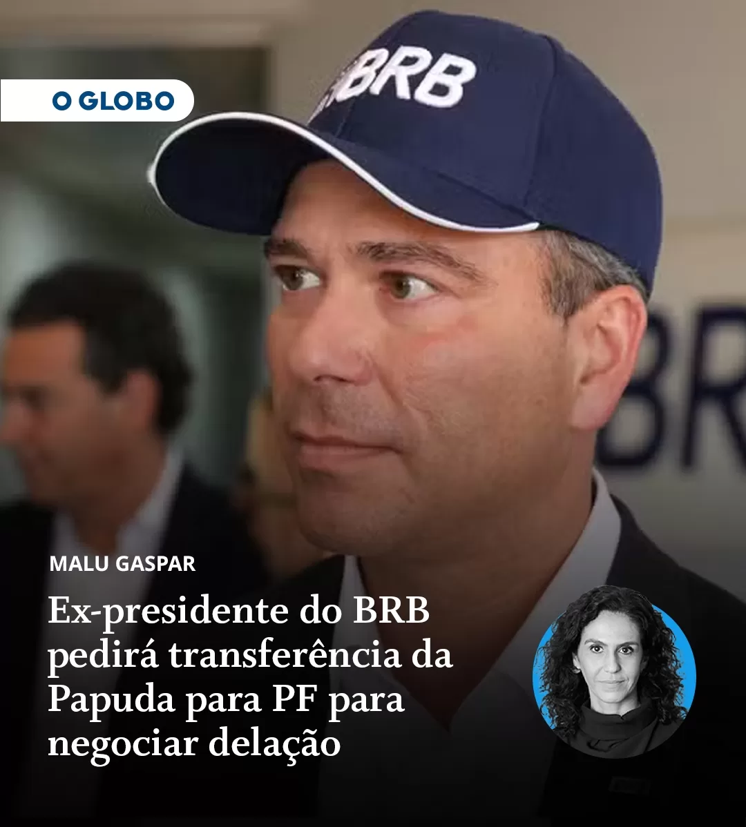 Ex-presidente do BRB pedirá transferência da Papuda para PF para negociar delação