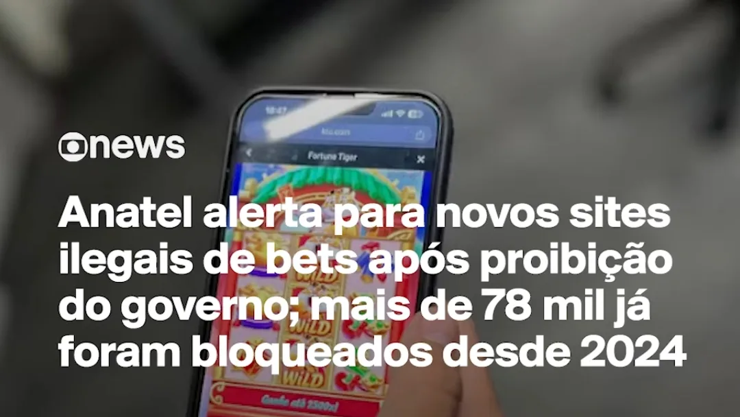 Anatel alerta para novos sites ilegais de bets após proibição do governo; mais de 78 mil já foram bloqueados desde 2024