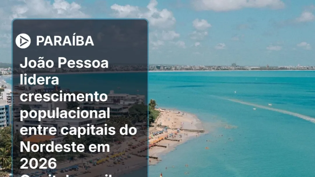 João Pessoa lidera  crescimento populacional entre capitais do Nordeste em 2026 Capital paraibana chegou a 906.093 habitantes e registrou alta de 0,94% entre 2025 e 2026, segundo dados do IBGE