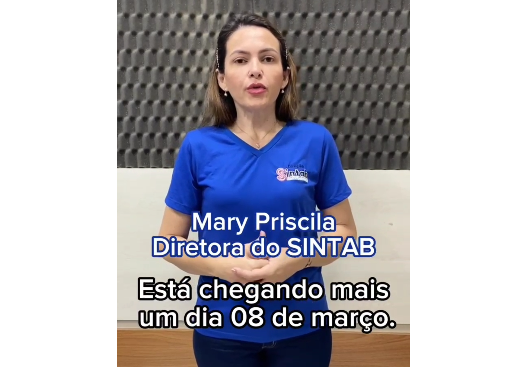 Diretora do SINTAB Mary Priscila (@marypriscila) convida todas e todos para participar do Movimento 8M