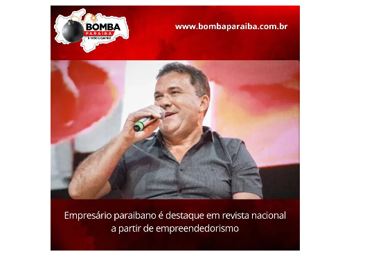 BOMBA PARAÍBA: 'Empresário paraibano é destaque em revista nacional a partir de empreendedorismo'
