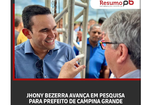RESUMO PB: 'Jhony Bezerra avança em pesquisa para prefeito de Campina Grande'