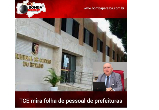BOMBA PARAÍBA: 'TCE mira folha de pessoal de prefeituras'