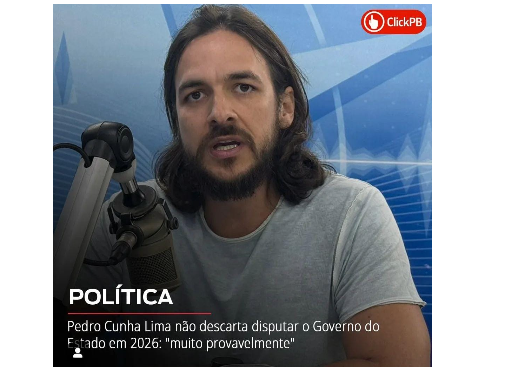 CLICK PB: 'Pedro Cunha Lima não descarta disputar o Governo do Estado em 2026:muito provavelmente'