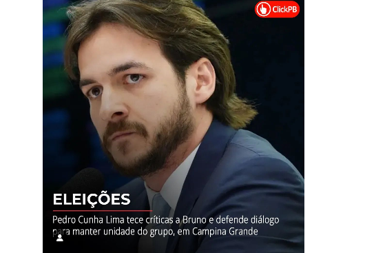 CLICK PB: 'Pedro Cunha Lima tece críticas a Bruno e defende diálogo para manter unidade do grupo, em Campina Grande'