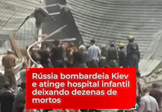 MUNDO ASSISTE A UMA DAS MAIORES ATROCIDADES DA GUERRA - RÚSSIA ATACA UM HOSPITAL INFANTIL NA UCRÂNIA