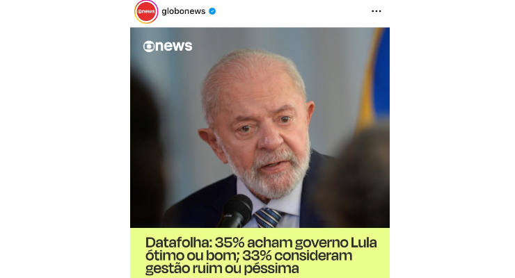 Datafolha: 35% acham governo Lula ótimo ou bom; 33% consideram gestão ruim ou péssima — Globo News