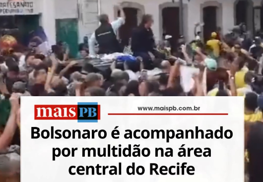Bolsonaro é acompanhado por multidão na área central do Recife — MAIS PB