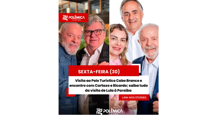 Visita ao Polo Turístico Cabo Branco e encontro com Cartaxo e Ricardo; saiba tudo da visita de Lula à Paraíba — Polêmica Paraíba