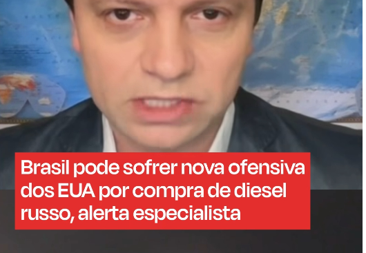 Brasil pode sofrer nova ofensiva dos EUA por compra de diesel russo, alerta especialista