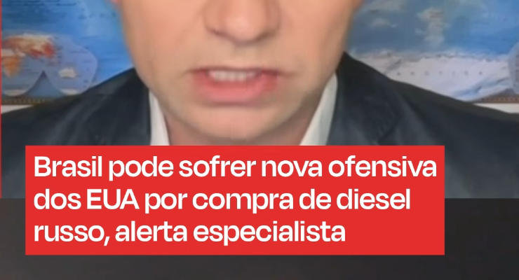 Brasil pode sofrer nova ofensiva dos EUA por compra de diesel russo, alerta especialista