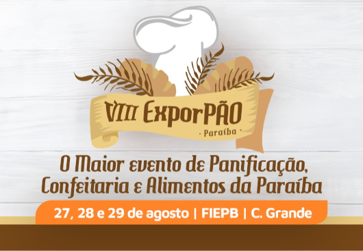 Com mais de 1,7 mil empresas na Paraíba, setor de panificação e confeitaria é o destaque da VIII Exporpão