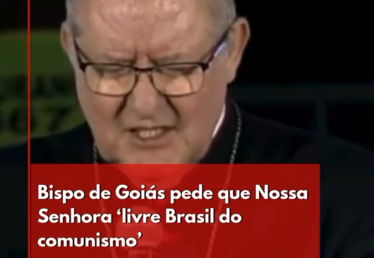 Bispo de Goiás pede que Nossa Senhora 'livre Brasil do comunismo'