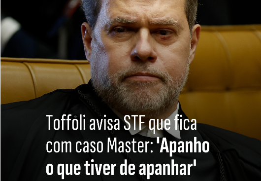Toffoli avisa STF que fica com caso Master: 'Apanho o que tiver de apanhar'