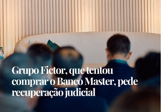 Grupo Fictor, que tentou comprar o Banco Master, pede recuperação judicial