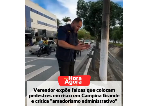 Vereador expõe faixas que colocam pedestres em risco em Campina Grande e critica "amadorismo administrativo"