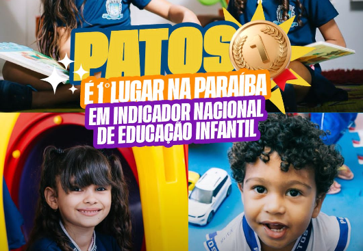 Patos é 1º lugar na Paraíba em indicador nacional de Educação Infantil