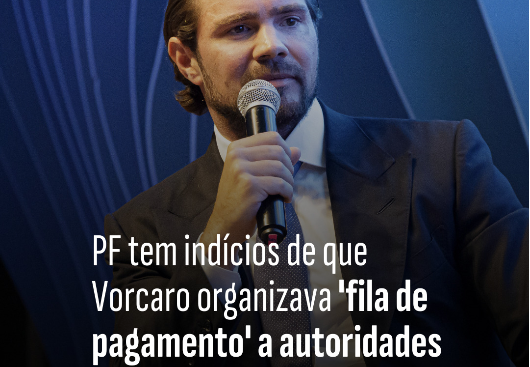 PF tem indícios de que Vorcaro organizava 'fila de pagamento' a autoridades