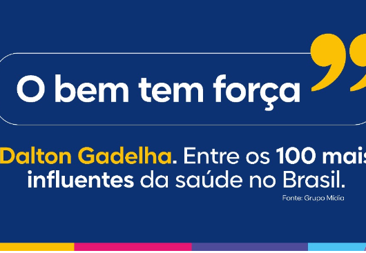 O BEM TEM FORÇA: DALTON GADELHA ENTRE OS 100 MAIS INFLUENTES DA SAÚDE NO BRASIL E NO RADAR DA CHAPA MAJORITÁRIA PARA O SENADO PELA PARAÍBA, EM 2026