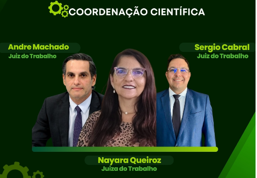 MAGISTRADOS DE DESTAQUE INTEGRAM COORDENAÇÃO DO 6º CONGRESSO PARAIBANO DE DIREITO DO TRABALHO E PREVIDENCIÁRIO EM CAMPINA GRANDE